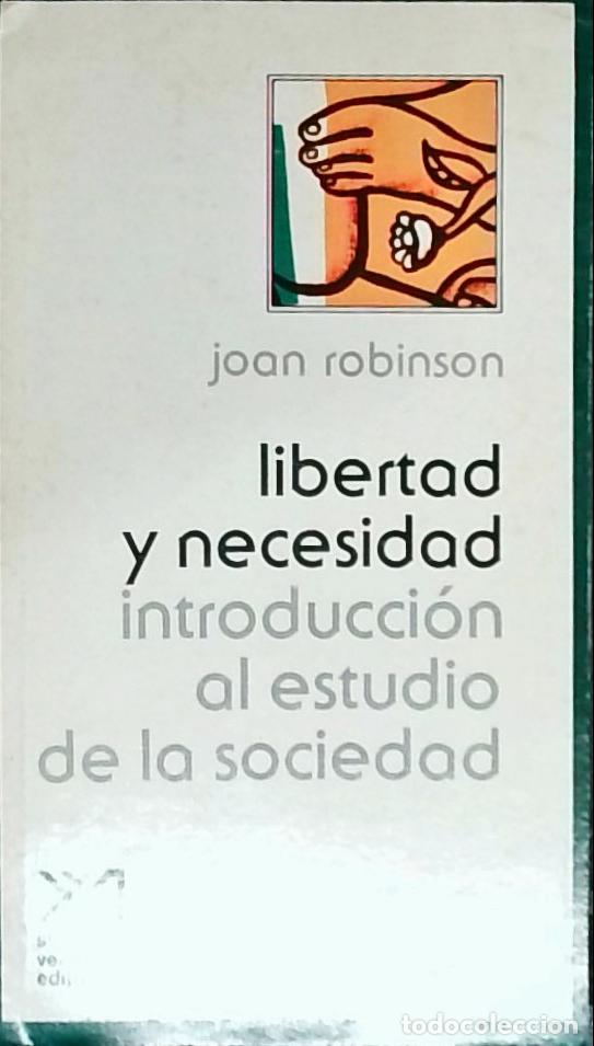 B&uuml;cher: Libedrtad y necesidad: introducci&oacute;n al estudio de la sociedad - Robinson, Joan: