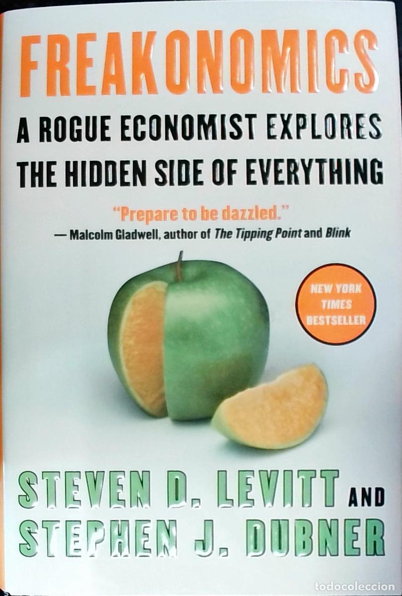 B&uuml;cher: Freakonomics. A Rogue Economst Explores the Hidden Side of Everyyhing - LEVITT, Steven D. y DUBNER,