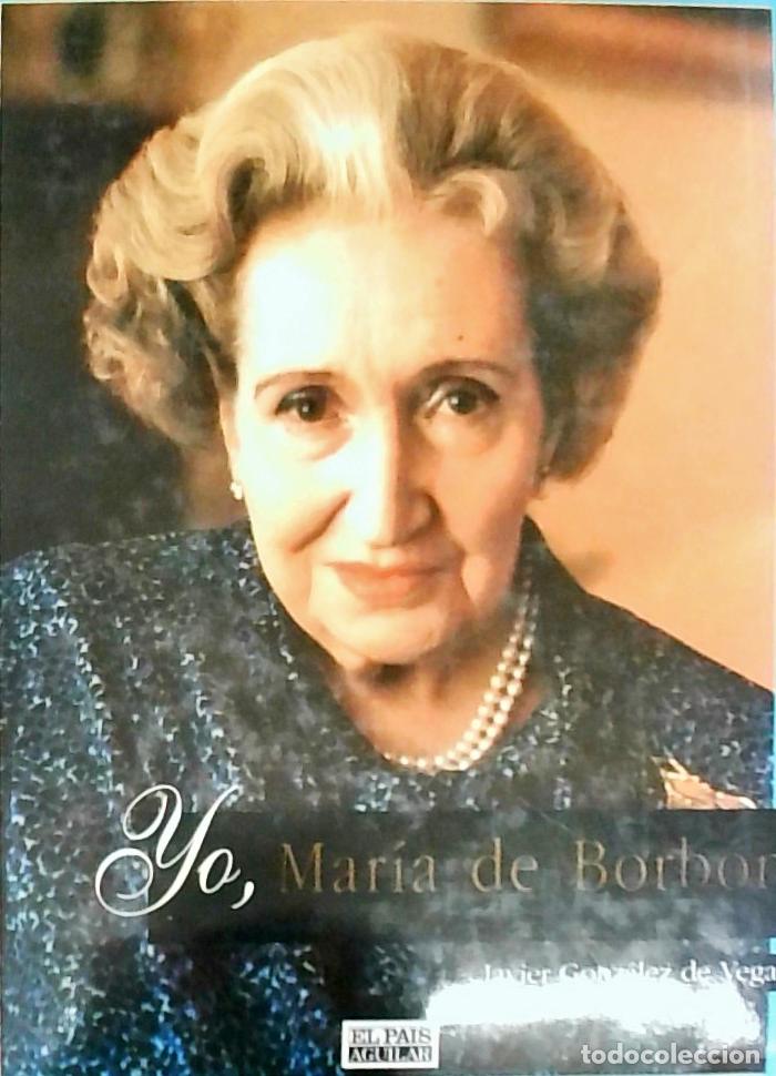B&uuml;cher: Yo, Mar&iacute;a de Borb&oacute;n - GONZALEZ DE VEGA, Javier: