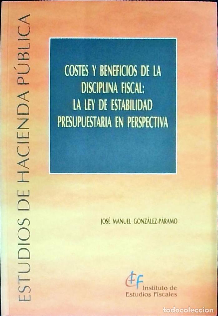 B&uuml;cher: Costes y beneficios de la disciplina fiscal: la Ley de estabilidad presupuestaria en perspectiva - G