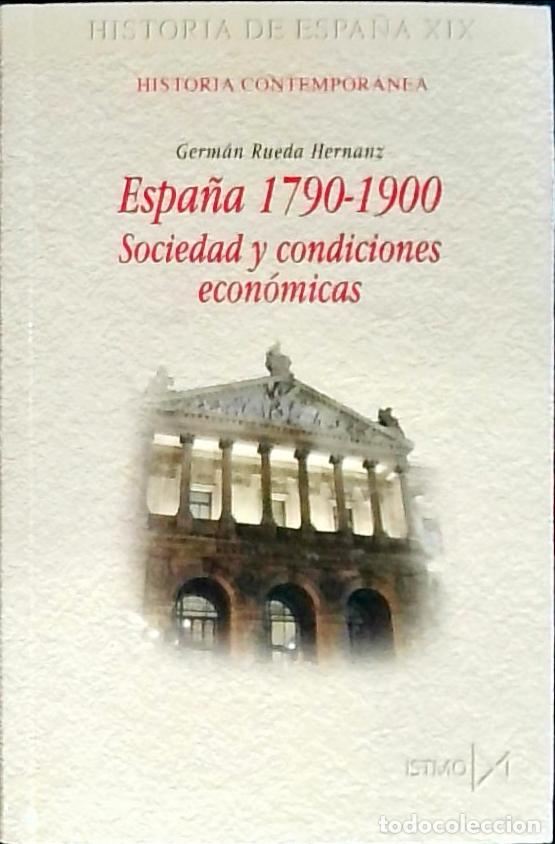 B&uuml;cher: Espa&ntilde;a, 1790 1900. Sociedad y condiciones econ&oacute;micas - Rueda Hernanz, Germ&aacute;n: