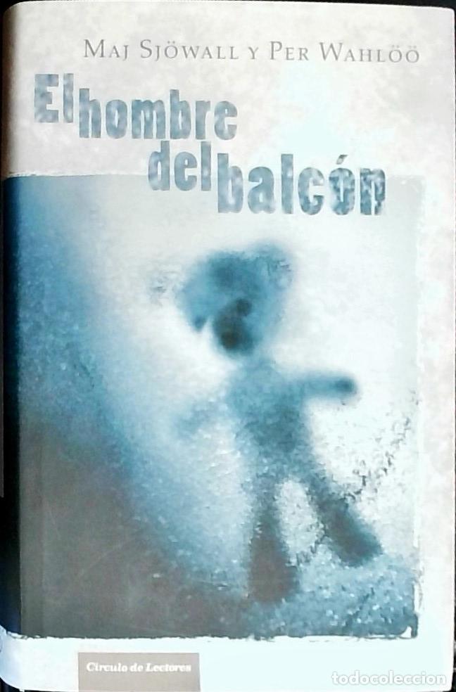 Libros: El hombre del balc&oacute;n - SJOWALL, Maj y WAHLOO, Per: