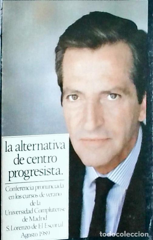 Livros em segunda m&atilde;o: La alternativa del centro progresista. Conferencias pronunciadas en los cursos de verano de la Unive