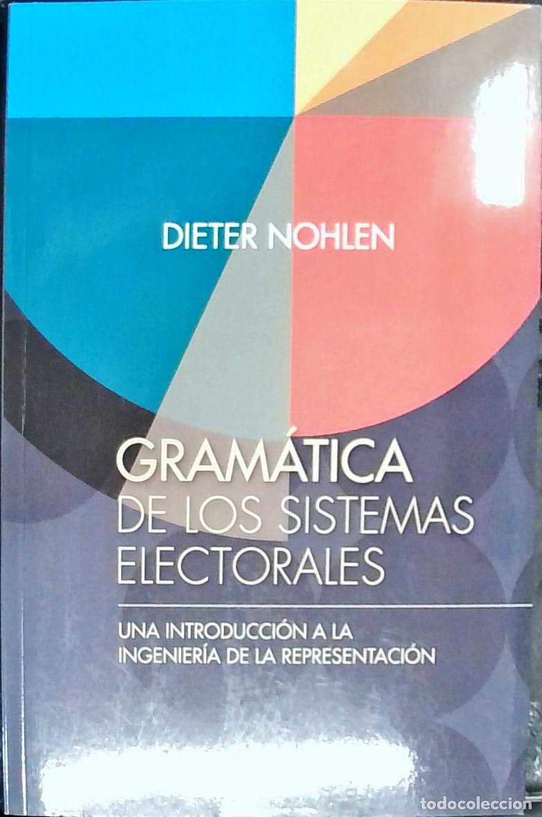 Libri di seconda mano: Gram&aacute;tica de los sistemas electorales : una introducci&oacute;n a la ingenier&iacute;a de la representaci&oacute;n - Nohl