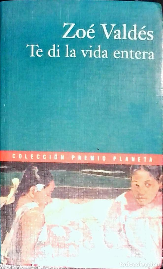 Libri di seconda mano: Te di la vida entera - Vald&eacute;s, Zo&eacute;: