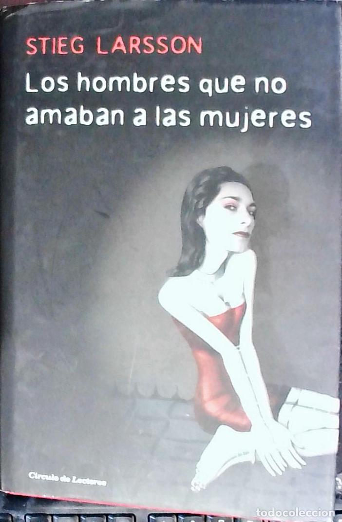 Libri di seconda mano: Los hombres que no amaban a las mujeres. Millennium I - LARSSON, Stieg: