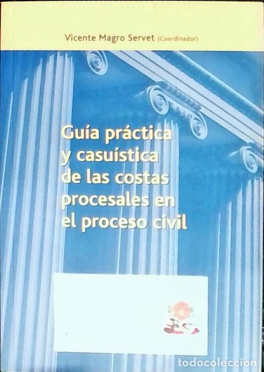 Libri di seconda mano: Gu&iacute;a pr&aacute;ctica y casu&iacute;stica de las costas procesales en el proceso civil - Magro Servet, Vicente: