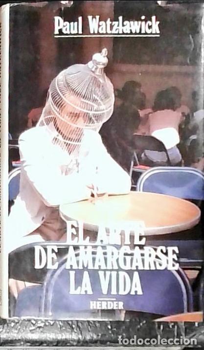 Libri di seconda mano: El arte de amargarse la vida - Watzlawick, Paul: