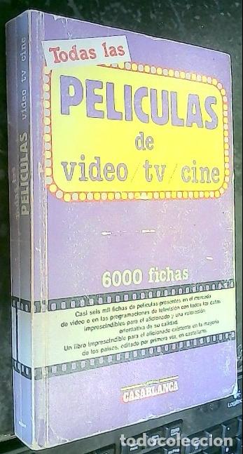 books: Todas las pel&iacute;culas de video, tv, cine. 6000 fichas - Autores Varios:
