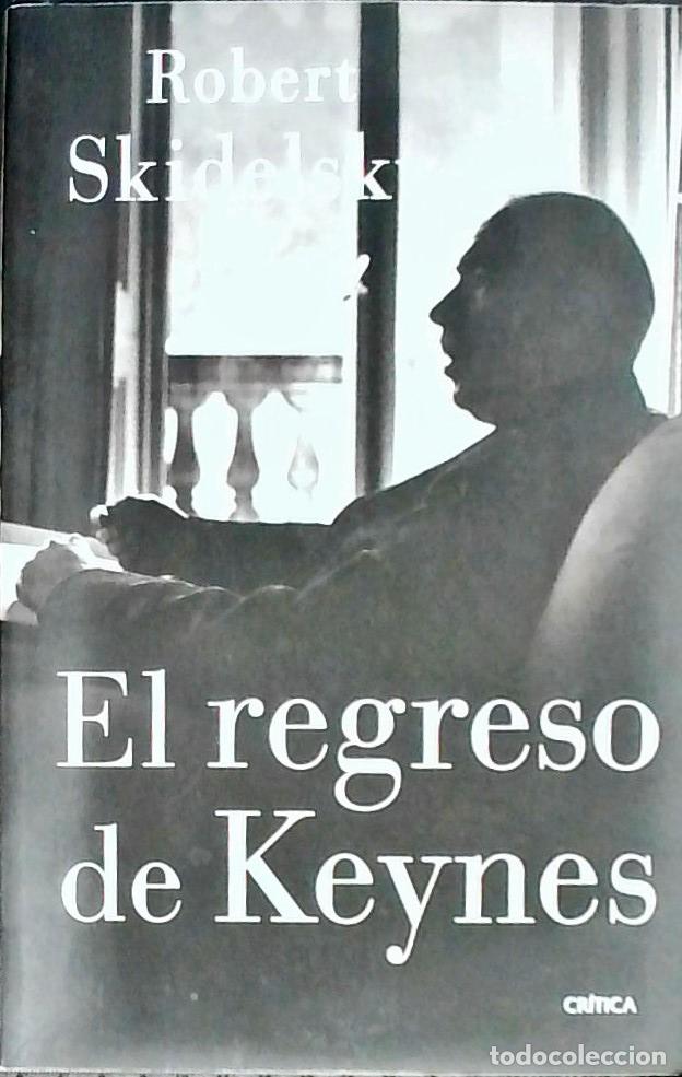 Libros: El regreso de Keynes - SKIDELSKY, Robert: