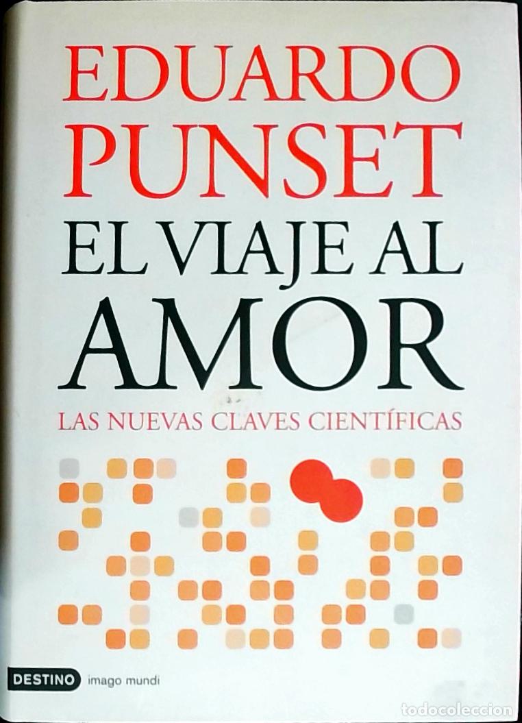 books: El viaje al amor. Las nuevas claves cient&iacute;ficas - PUNSET, Eduardo: