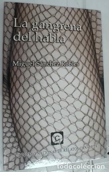 books: La gangrena habla - S&aacute;nchez Robles, Miguel: