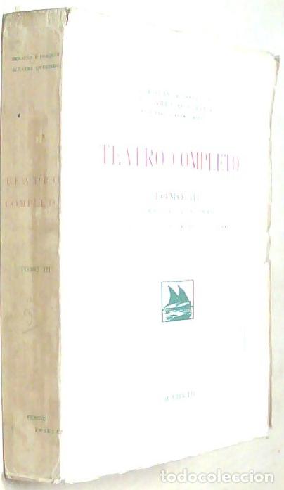 books: Teatro completo. Tomo III: Comedias y dramas: La pena. La azotea. El nido. Las flores - ALVAREZ QUIN