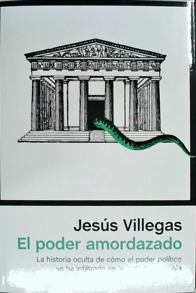 Libri di seconda mano: El poder amordazado : la historia oculta de c&oacute;mo el poder pol&iacute;tico se ha filtrado en la justicia esp