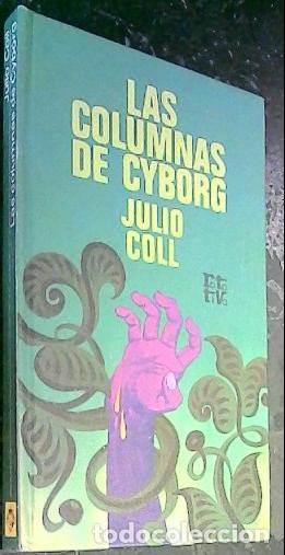 Libri di seconda mano: Las columnas de Cyborg - Coll, Julio: