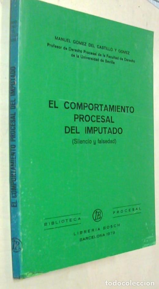 B&uuml;cher: El comportamiento procesal del imputado (Silencio y falsedad) - GOMEZ DEL CASTILLO Y GOMEZ, Manuel: