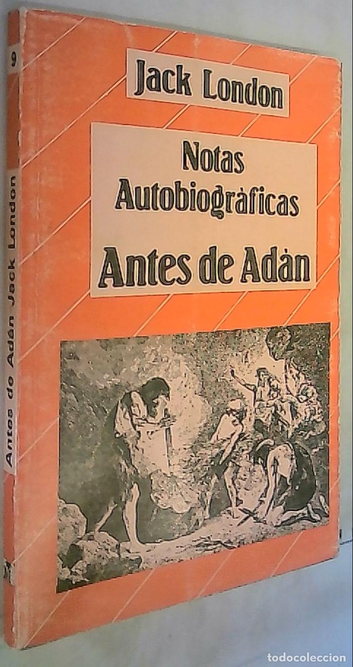 books: Notas autobiogr&aacute;ficas. Antes de Ad&aacute;n - London, Jack: