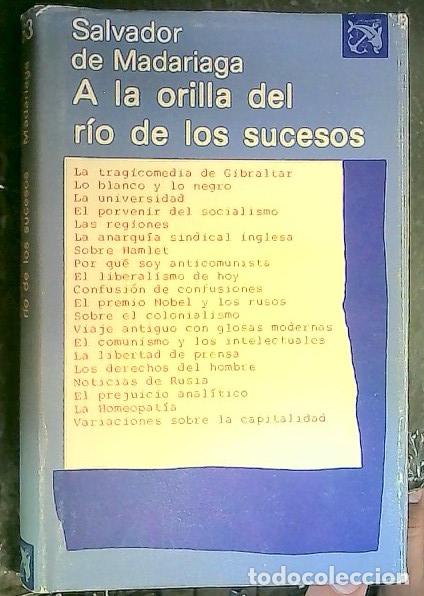 Libri di seconda mano: A la orilla del r&iacute;o de los sucesos - Madariaga, Salvador de:
