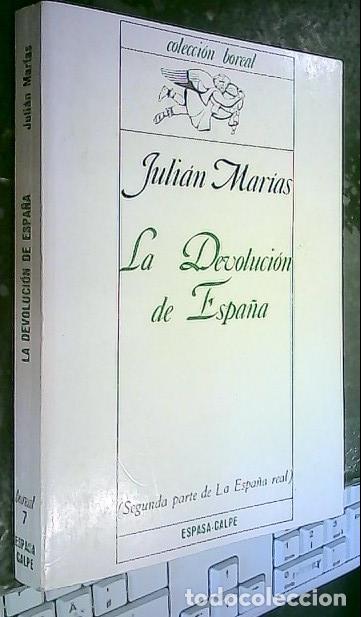 books: La devoluci&oacute;n de Espa&ntilde;a : (segunda parte de la Espa&ntilde;a real) - Mar&iacute;as, Juli&aacute;n: