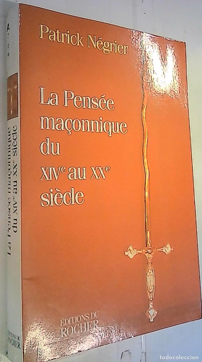 books: La Pens&eacute;e maconnique du XIV au XX si&egrave;cle - N&eacute;grier, Patrick:
