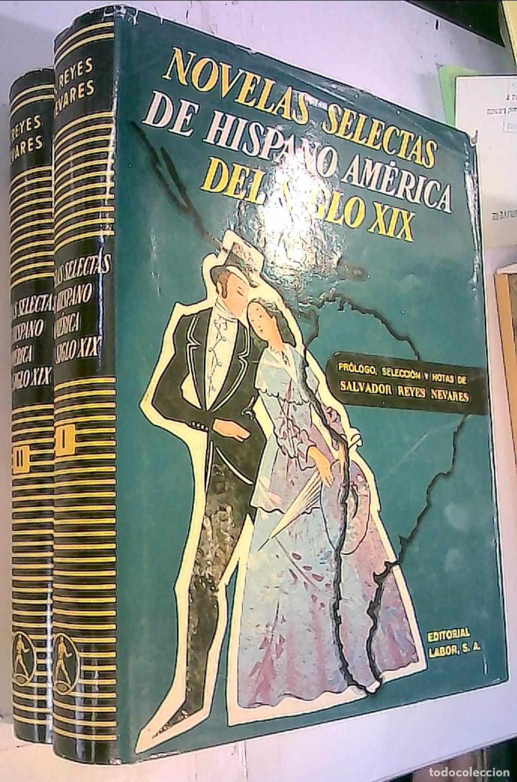 Livres: Novelas selectas de Hispano Am&eacute;rica del siglo XIX. Pr&oacute;logo, selecci&oacute;n y notas de? 2 tomos - Reyes Ne