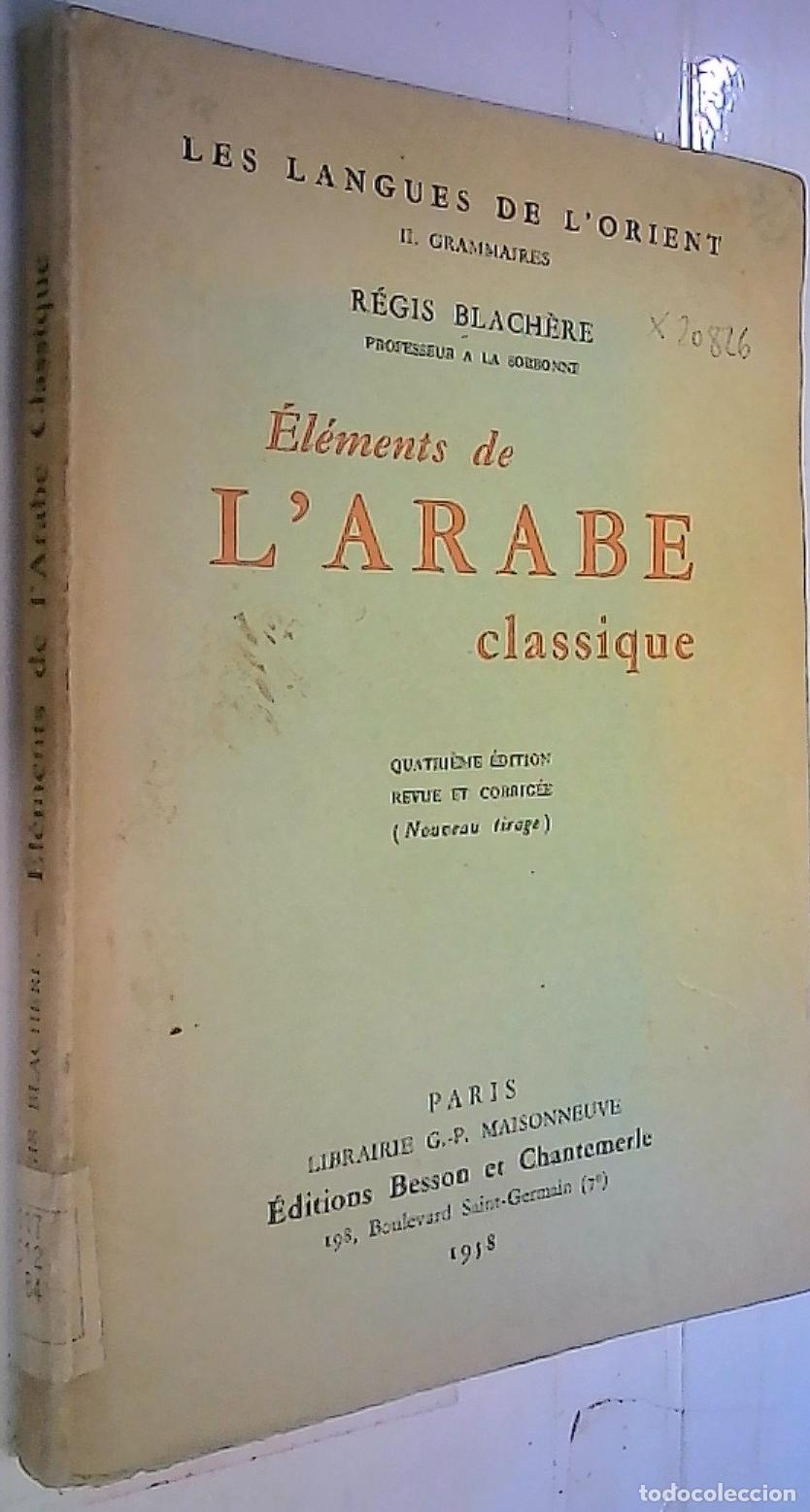 Libros: Elements de L' Arabe classique - Blanchere, Regis: