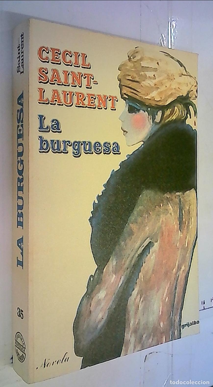 Libros: La burguesa - Saint Laurent, C&eacute;cil: