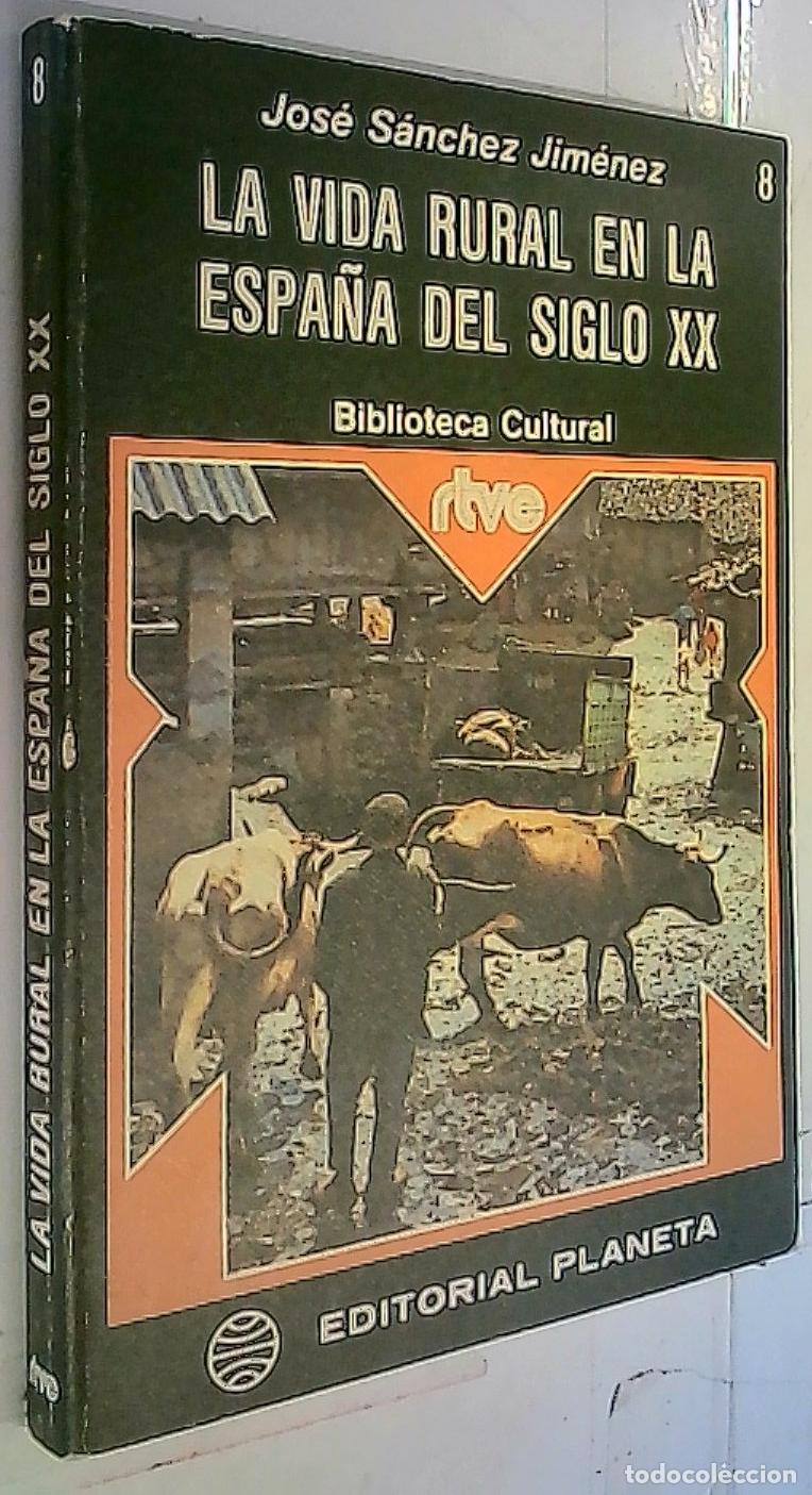 Libros: La vida rural en la Espa&ntilde;a del siglo XX - S&aacute;nchez Jim&eacute;nez, Jos&eacute;:
