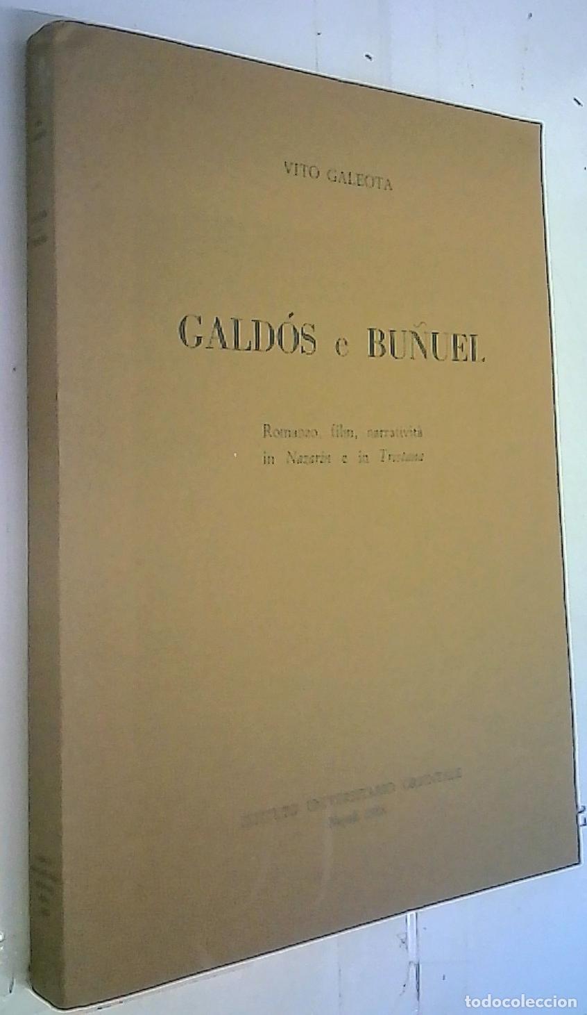 Livros em segunda m&atilde;o: Gald&oacute;s e Bu&ntilde;uel. Romanzo, film, narrativit&agrave; in Nazar&iacute;n e in Tristana - Galeota, Vito: