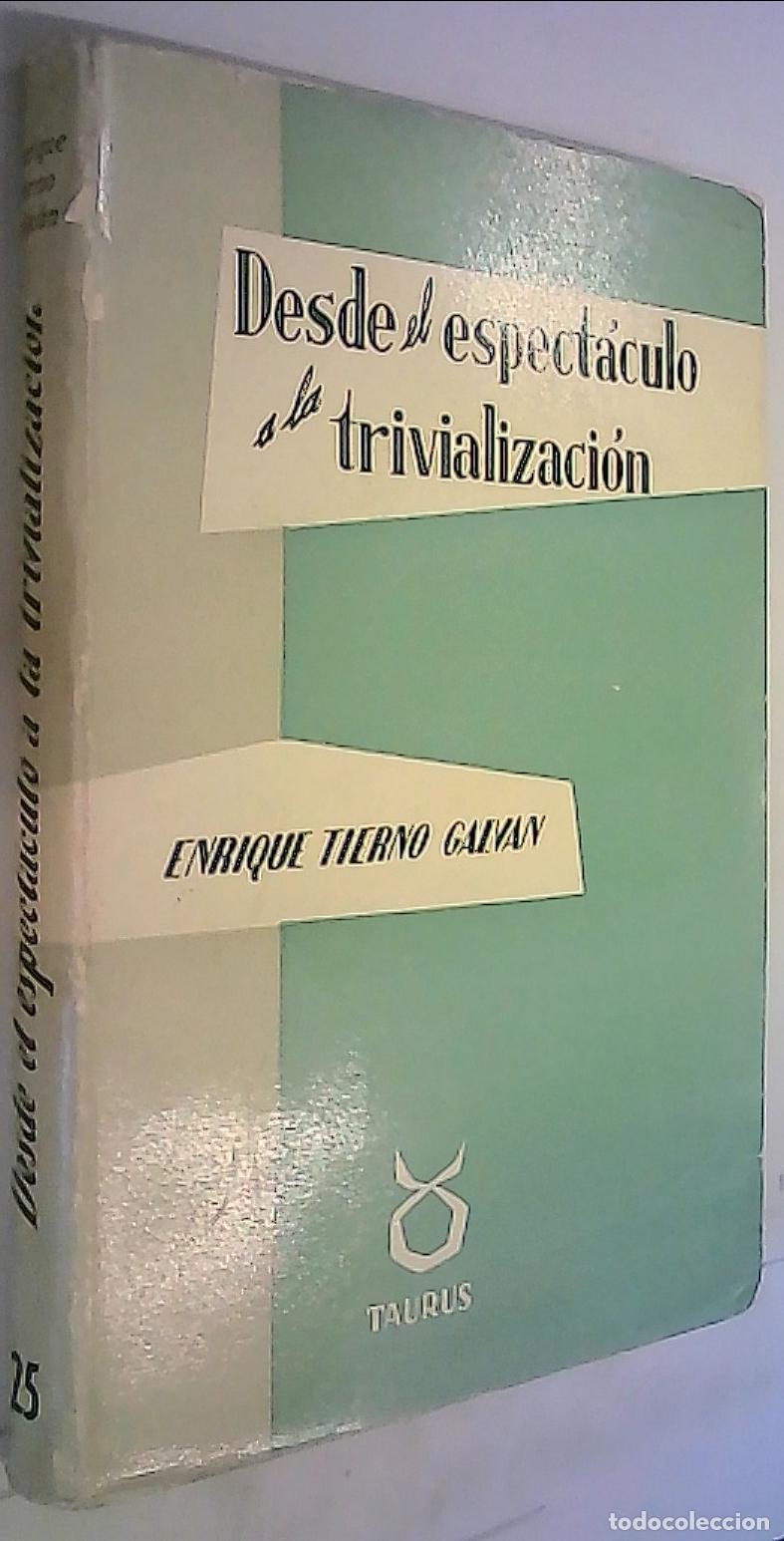 Livros em segunda m&atilde;o: Desde el espect&aacute;culo a la trivializaci&oacute;n - Tierno Galv&aacute;n, Enrique:
