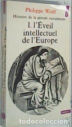 books: Histoire de la pens&eacute;e europ&eacute;enne 1, l' &Egrave;veil intellectuel de l' Europe - Wolff, Philippe: