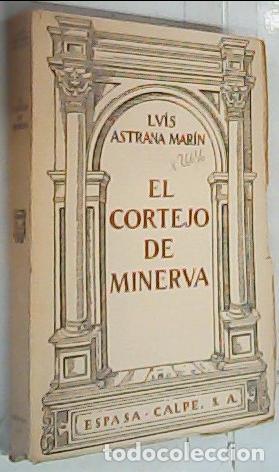 Livres: El cortejo de Minerva - Astrana Mar&iacute;n, Luis: