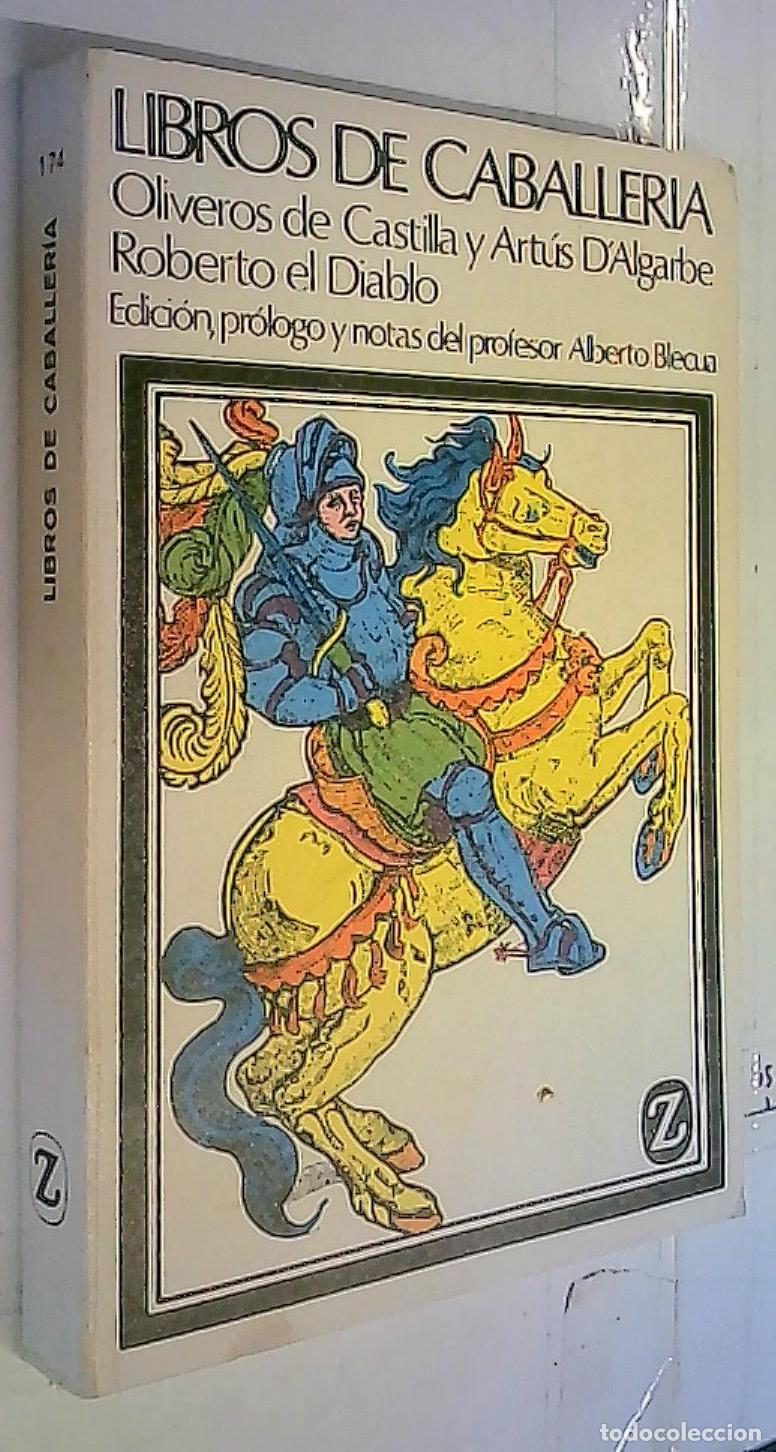 Livres: Libros de caballer&iacute;a. Historia de los nobles caballeros Oliveros de Castilla y Art&uacute;s D' Algarve. La