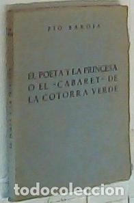 Livres: El poeta y la princesa o el cabaret de la Cotorra Verde - Baroja, P&iacute;o: