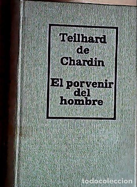 Libros: El porvenir del hombre - Chardin, Teilhard de :
