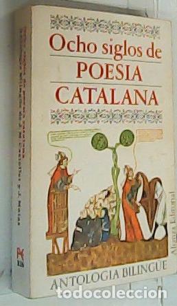 Libros: Ocho siglos de poes&iacute;a catalana. Antolog&iacute;a biling&uuml;e. Selecci&oacute;n y pr&oacute;logo de? - Castellet, J. M. Y Mol