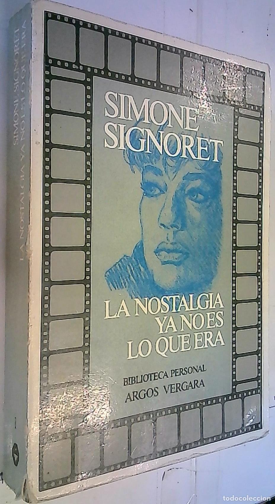 Libros: La nostalgia ya no es lo que era - Signoret, Simone Ivone: