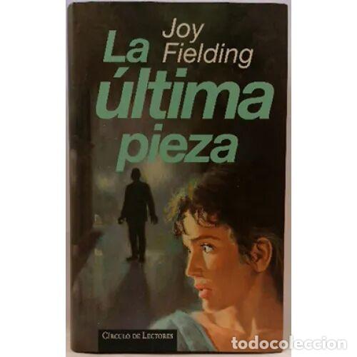 books: La &Uacute;ltima Pieza - Joy Fielding - Editorial Sin Especificar