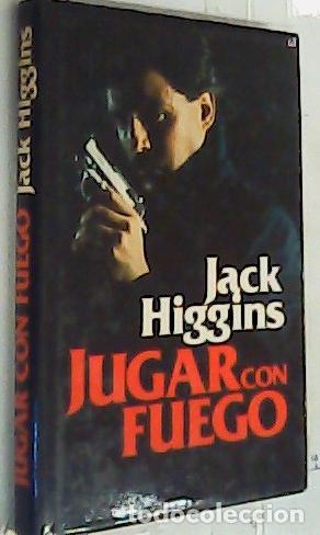 Libros: Jugar con fuego - Higgins, Jack: