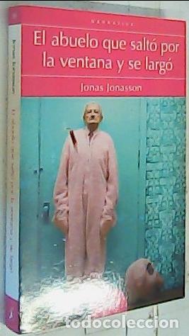B&uuml;cher: El abuelo que salt&oacute; por la ventana y se larg&oacute; - Jonasson, Jonas: