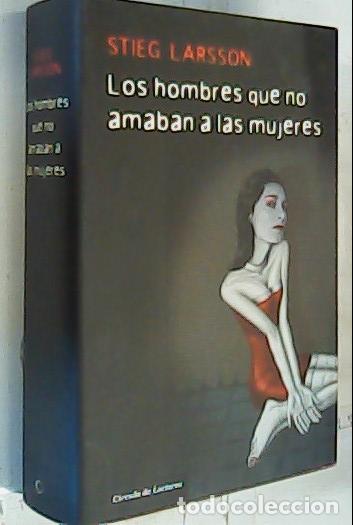 Libros: Los hombres que no amaban a las mujeres - Larsson, Stieg Lexell: