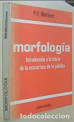 Libros: Morfolog&iacute;a. Introducci&oacute;n a la teor&iacute;a de la estructura de la palabra - MATTEWS, P.H.: