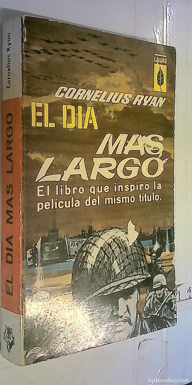 Livres: El d&iacute;a m&aacute;s largo. El libro que inspir&oacute; la pel&iacute;cula del mismo t&iacute;tulo - Ryan, Cornelius: