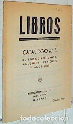 Libros: Libros. Cat&aacute;logo n&ordm; 1 de libros antiguos, modernos, curiosos y agotados. Fuencarral n&ordm; 15, 1&ordm;. Octub