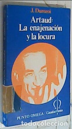 B&uuml;cher: Artaud: la enajenaci&oacute;n y la locura - Durozoi, J.: