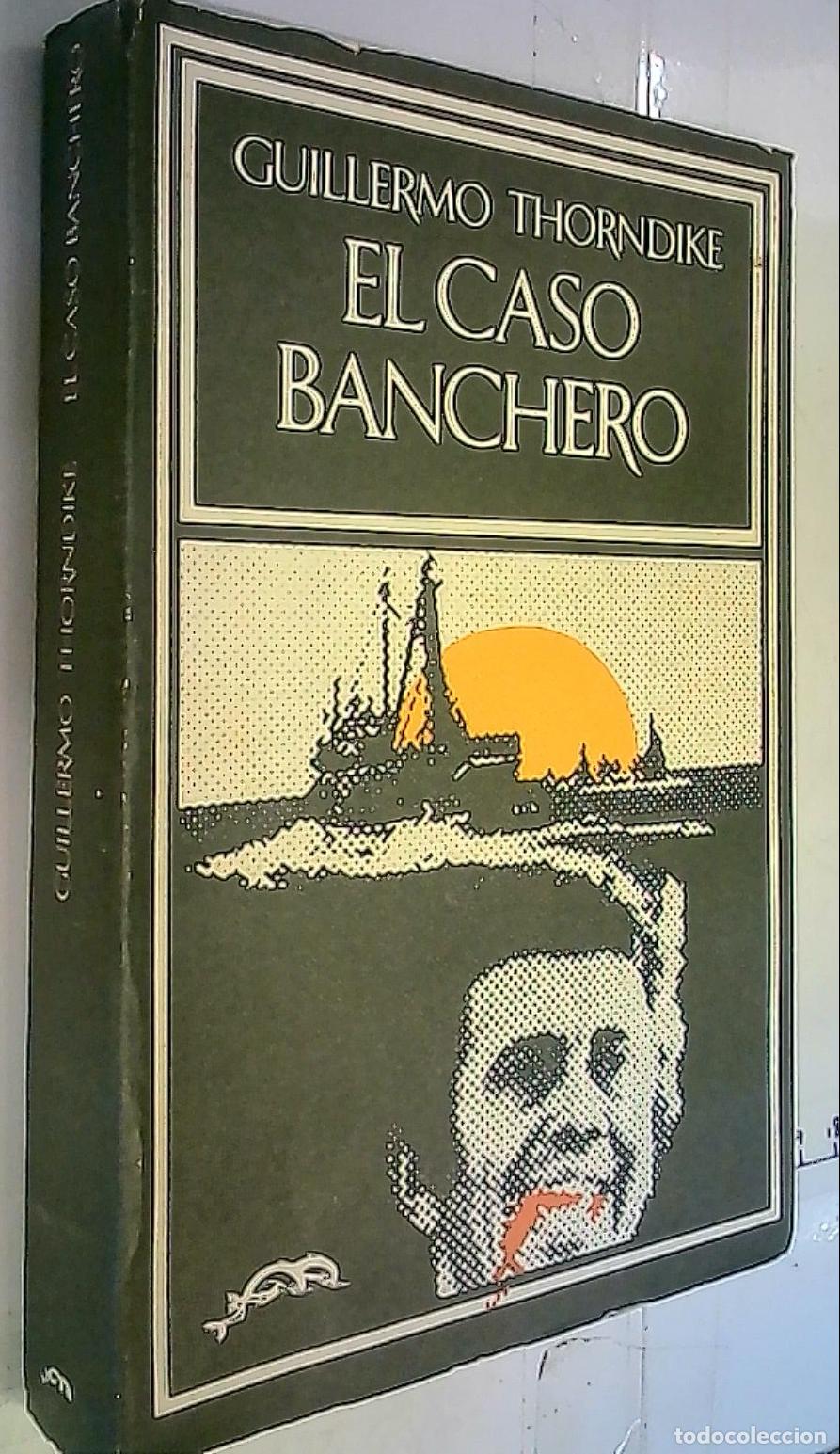 B&uuml;cher: El caso banchero - Thorndike, Cuillermo: