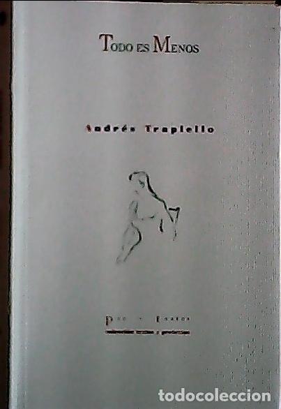 Libri di seconda mano: Todo es menos - Trapiello, Andr&eacute;s:
