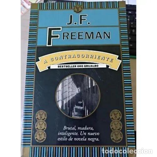 books: A Contracorriente - Freeman, J.F. - Grijalbo - 1992, 1&ordf; ed. - Bestseller Oro, 7989 - Trad. Eduardo M