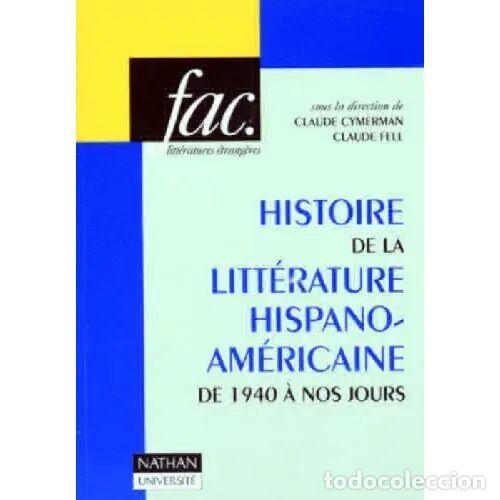 books: Histoire de la Litterature Hispano-americaine de 1940 a Nos Jours - Claude Cymerman, Claude Fell - N