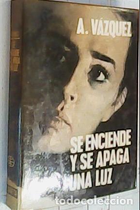 books: Se enciende y se apaga una luz - V&aacute;zquez, Angel: